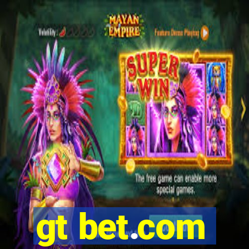 gt bet.com